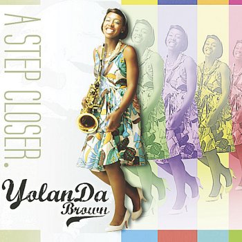 Исполнитель YolanDa Brown, альбом A Step Closer