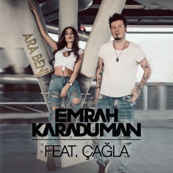 Emrah Karaduman feat. Çağla Ara Beni