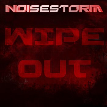 Noisestorm Wipeout