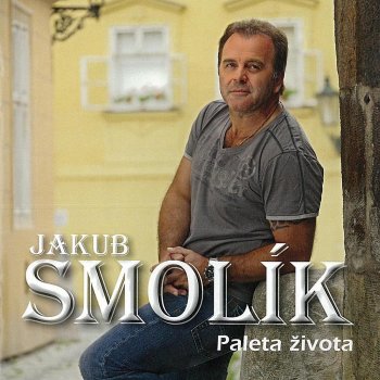 Jakub Smolik Proč Jsi Tak Krásná