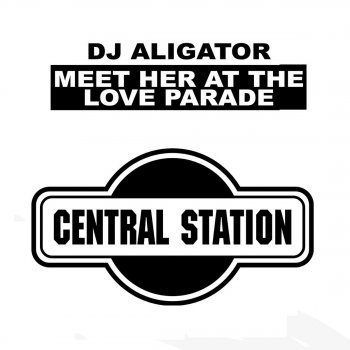 DJ Aligator Meet Her At the Love Parade (Instrumental)