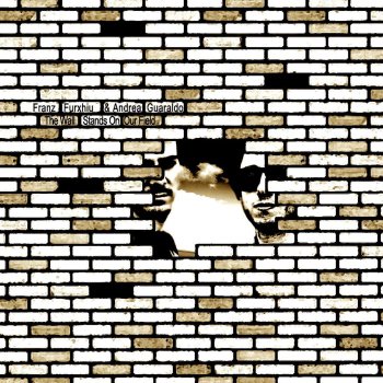 Исполнитель Franz Furxhiu & Andrea Guaraldo, альбом The Wall Stands On Our Field