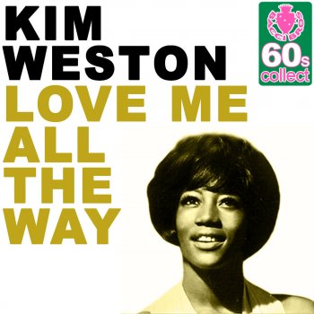 Kim Weston Love Me All the Way (Remastered)