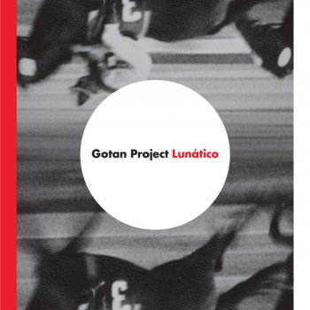 Gotan Project Lunatico