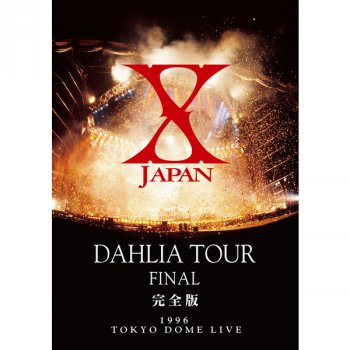 X JAPAN (X) DRAIN - DAHLIA TOUR FINAL