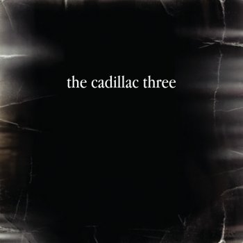 The Cadillac Three Whiskey Soaked Redemption