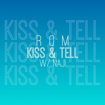ROM Kiss and Tell