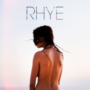 Rhye Needed