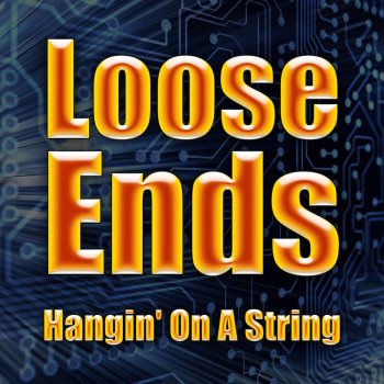 Loose Ends Hangin’ On A String (Re-recorded / Remastered)