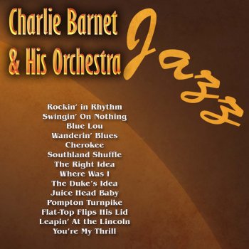 Charlie Barnet and His Orchestra Where Was I