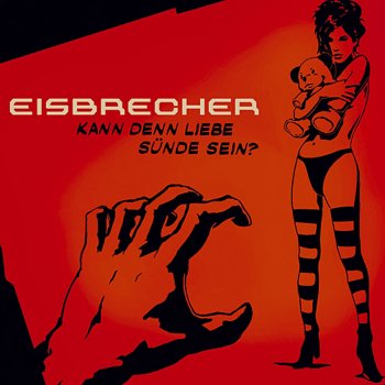 Eisbrecher Kann denn Liebe Sünde sein? - Single Edit