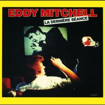 Eddy Mitchell La Dernière Séance