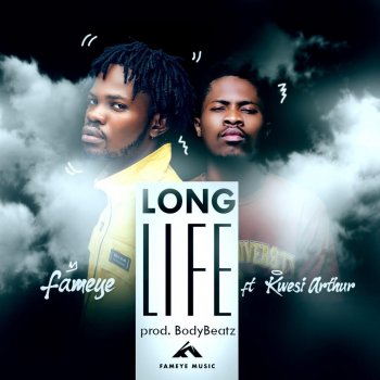 Fameye Long Life (feat. Kwesi Arthur)