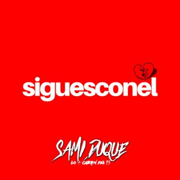 Sami Duque Sigues Con Él