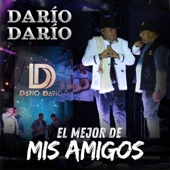 Исполнитель Dario Dario, альбом El Mejor De Mis Amigos