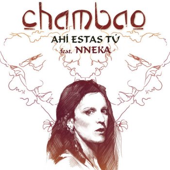 Chambao feat. Nneka Ahi estas tu