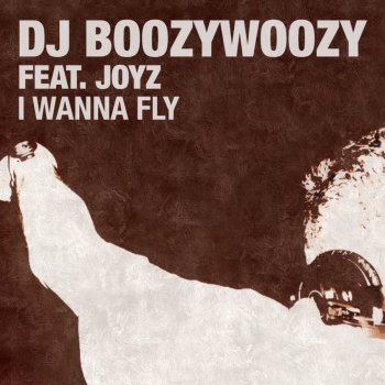 DJ BoozyWoozy feat. Joyz I Wanna Fly - Reprise