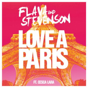 Flava & Stevenson feat. Cesca Lara Love a Paris (feat. Cesca Lara) - Extended Mix