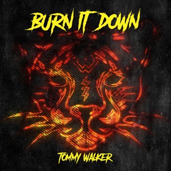 Tommy Walker Burn It Down