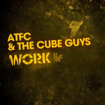 Исполнитель ATFC feat. The Cube Guys, альбом Work