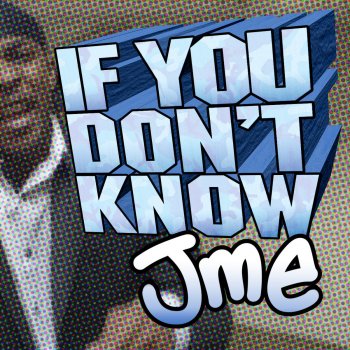 JME If You Don't Know