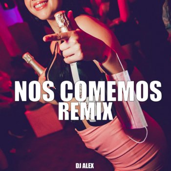DJ Alex Remix Nos Comemos (Remix)
