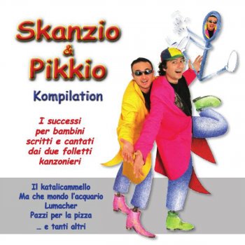 Skanzio & Pikkio Il Katalicammello