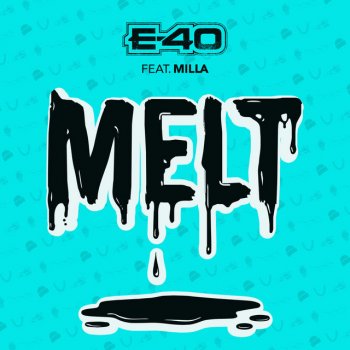 E-40 feat. Milla Melt