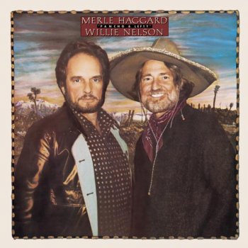 Willie Nelson feat. Merle Haggard All the Soft Places to Fall