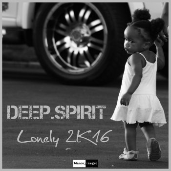 Deep.Spirit Lonely 2K16 - Pure Summer Radio Edit