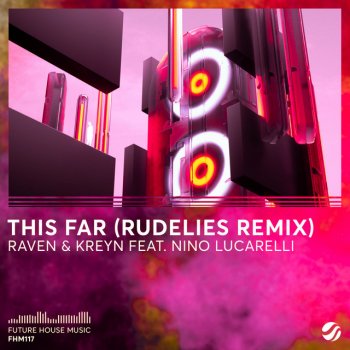 Raven & Kreyn feat. Nino Lucarelli & RudeLies This Far - RudeLies Remix