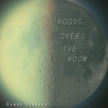 Исполнитель Ramon Serrano, альбом Moods Over The Moon