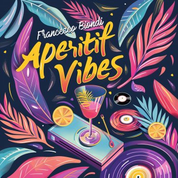 Francesco Biondi Aperitif Vibes