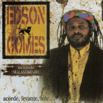 Edson Gomes Acordé, Levante, Lute