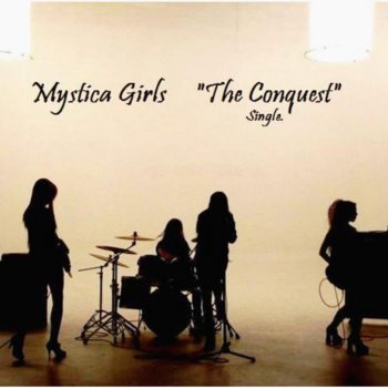 Исполнитель Mystica Girls, альбом The Conquest