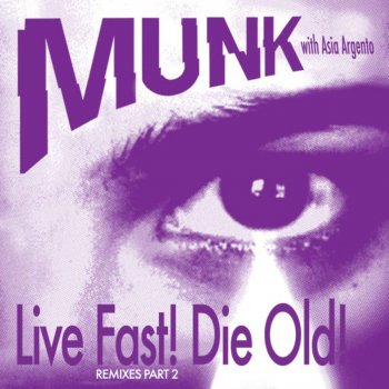 Munk Live Fast! Die Old! (Who Made Who Remix)