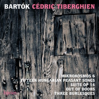 Cédric Tiberghien Fifteen Hungarian Peasant Songs, Sz. 71: XV. Old Dance Tune No. 9, Allegro