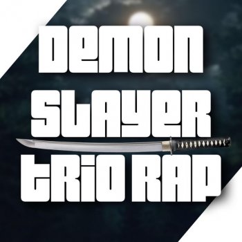 Daddyphatsnaps feat. Divide Music & Zach Boucher Demon Slayer Trio Rap