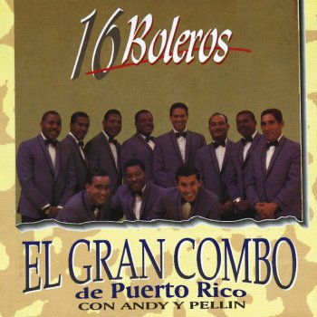 El Gran Combo De Puerto Rico feat. Andy y Pellín Complejo