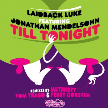 Laidback Luke feat. Jonathan Mendelsohn Till Tonight (MSTRKRFT Remix)