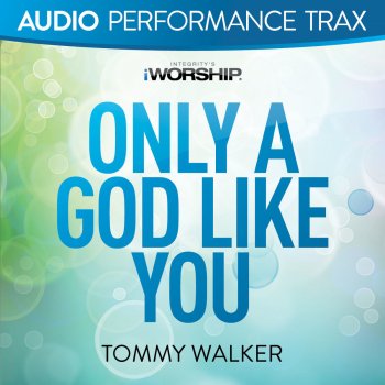 Tommy Walker Only a God Like You - Original Key With Background Vocals
