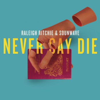 Raleigh Ritchie Never Say Die - Prod. by Sounwave