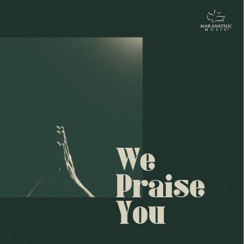 Maranatha! Music We Praise You