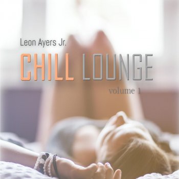 Leon Ayers Jr Chill Time