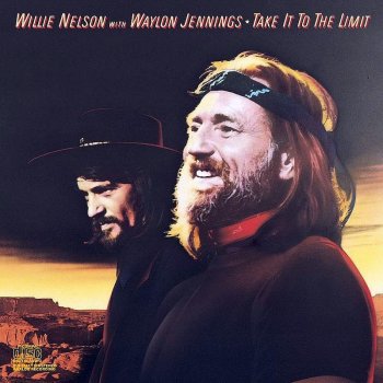 Waylon Jennings feat. Willie Nelson Take It to the Limit