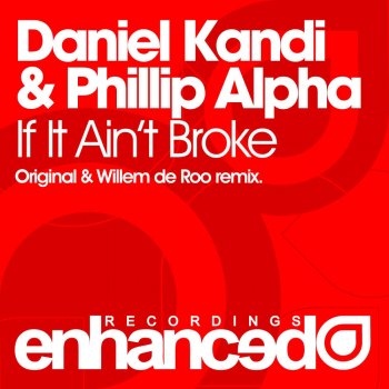 Daniel Kandi feat. Phillip Alpha If It Ain't Broke - Willem de Roo Remix