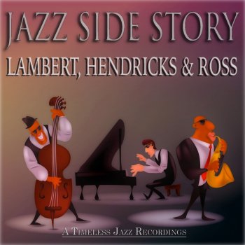 Lambert, Hendricks & Ross feat. Dave Brubeck, Louis Armstrong & Carmen McRae - Jazz Side Story (A Timeless Jazz Recordings)