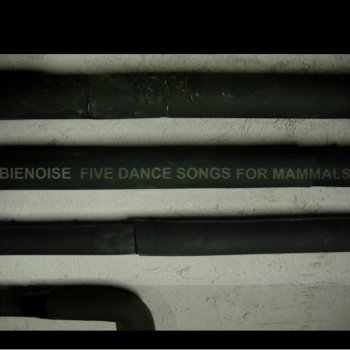 Исполнитель Bienoise, альбом Five Dance Songs for Mammals