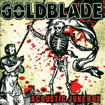 Исполнитель Goldblade, альбом Acoustic Jukebox