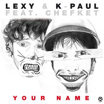 Lexy & K-Paul feat. Chefket Your Name - Sascha Cawa & Dirty Doering Rmx